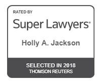 Rated by Super Lawyers Holly A. Jackson Selected in 2018 Thomson Reuters